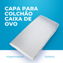 Capa Para Colchão Caixa Ovo Impermeável - Solteiro